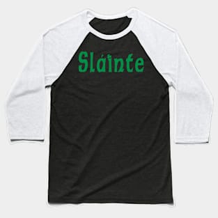 Slainte Baseball T-Shirt